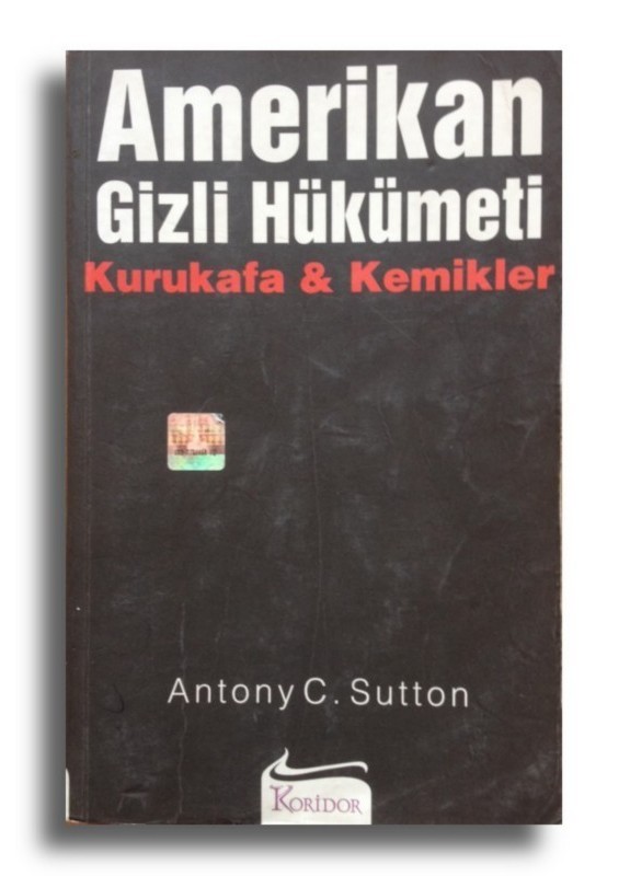 Amerikan gizli hükümeti Kurukafa & Kemikler - Antony c. Sutton