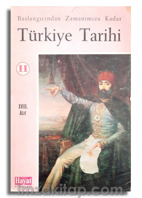 Başlangıcından Zamanımıza Kadar Türkiye Tarihi XVIII. Asır - 11.Cilt
